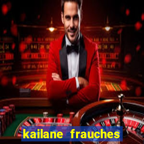 kailane frauches tem filhos